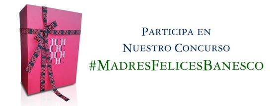 MSC Noticias - MadresFelicesBanesco_blog-banesco Agencias Com y Pub Banesco Com Negocios Publicidad 